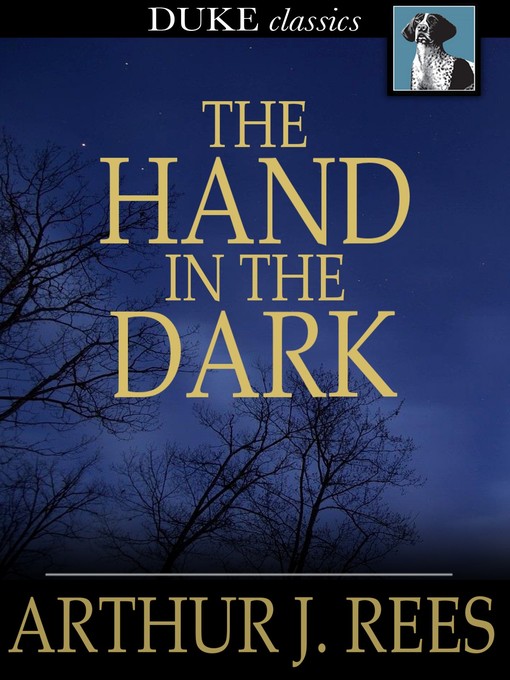 Title details for The Hand in the Dark by Arthur J. Rees - Available